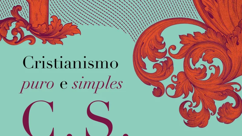 Cristianismo Puro e Simples — C. S. Lewis