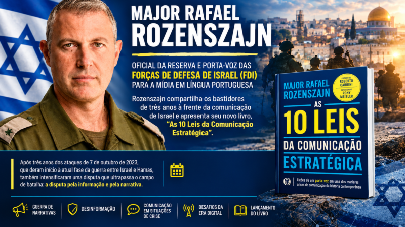 Major Rafael Rozenszajn transforma experiência como porta-voz das Forças de Defesa de Israel em dez leis para uma comunicação mais assertiva